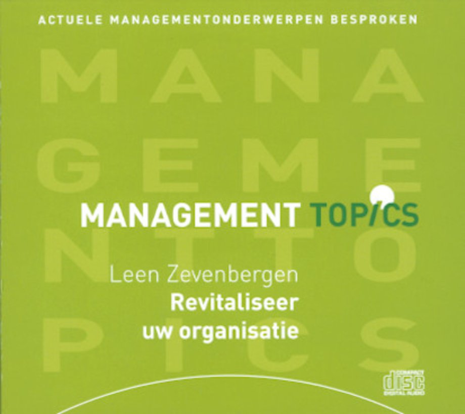 Revitaliseer uw organisatie (2 cd's) (Management Topics) Revitaliseer uw organisatie (2 cd's) (Management Topics)