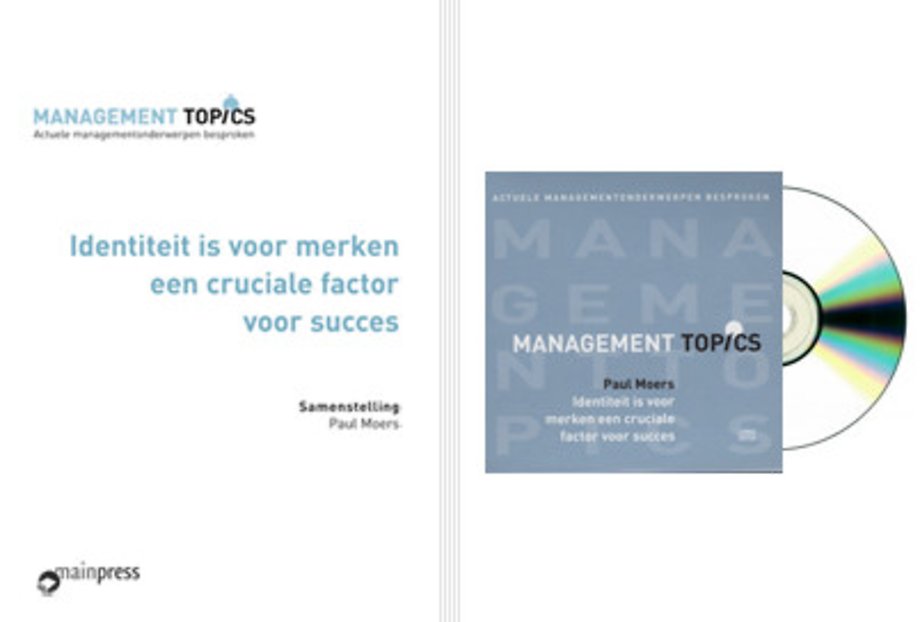 Paul Moers over identiteit als cruciale factor voor succes voor merken (audio-cd + magazine) (Management Topics) Paul Moers over identiteit als cruciale factor voor succes voor merken (audio-cd + magazine) (Management Topics)
