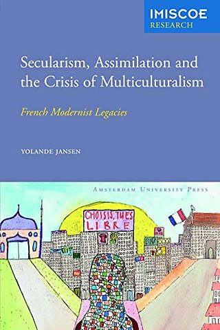 Secularism, Assimilation and the Crisis of Multiculturalism