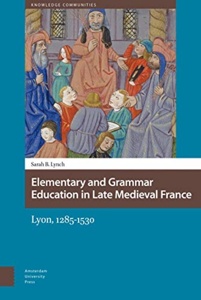 Elementary and Grammar Education in Late Medieval France