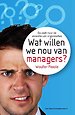 Wat willen we nou van managers?