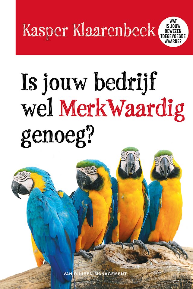 Is jouw bedrijf wel MerkWaardig genoeg? Is jouw bedrijf wel MerkWaardig genoeg?