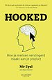 Hooked - Hoe je mensen verslingerd maakt aan je product Hooked - Hoe je mensen verslingerd maakt aan je product
