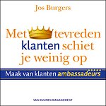 Met tevreden klanten schiet je weinig op