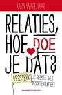 Relaties, hoe doe je dat? Relaties, hoe doe je dat?