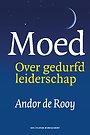 Moed - Over gedurfd leiderschap Moed - Over gedurfd leiderschap