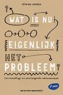 Wat is nu eigenlijk het probleem? Wat is nu eigenlijk het probleem?