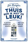 Thuis ben ik niet zo leuk! Thuis ben ik niet zo leuk!