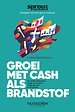 Groei met cash als brandstof - Sprout Groeigids voor startups en scaleups Groei met cash als brandstof - Sprout Groeigids voor startups en scaleups