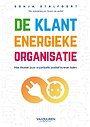 De klant energieke organisatie De klant energieke organisatie