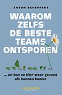 Waarom zelfs de beste teams ontsporen