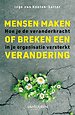 Mensen maken of breken een verandering Mensen maken of breken een verandering
