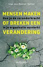 Mensen maken of breken een verandering Mensen maken of breken een verandering