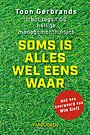 Soms is alles wel eens waar