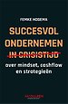Succesvol ondernemen in crisistijd Succesvol ondernemen in crisistijd