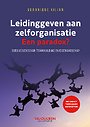 Leidinggeven aan zelforganisatie. Een paradox? Leidinggeven aan zelforganisatie. Een paradox?