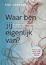 Waar ben jij eigenlijk van? Waar ben jij eigenlijk van?
