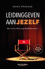 Leidinggeven aan jezelf Leidinggeven aan jezelf