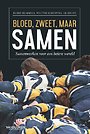 Bloed, zweet, maar samen Bloed, zweet, maar samen