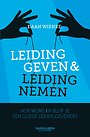 Leiding geven en leiding nemen Leiding geven en leiding nemen