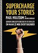 Supercharge your stories