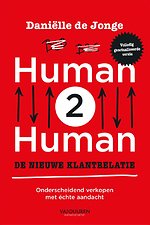 Human2Human: de nieuwe klantrelatie, geactualiseerde editie Human2Human: de nieuwe klantrelatie, geactualiseerde editie