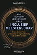 Van inclusief leiderschap naar inclusief meesterschap Van inclusief leiderschap naar inclusief meesterschap