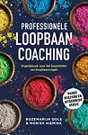 Professionele loopbaancoaching - Praktijkboek voor het begeleiden van loopbaanvragen