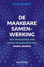 De maakbare samenwerking De maakbare samenwerking