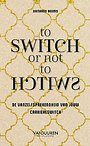To switch or not to switch To switch or not to switch