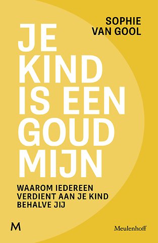 Je kind is een goudmijn
