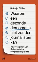 Waarom een gezonde democratie niet zonder journalisten kan