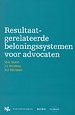 Resultaatgerelateerde beloningssystemen voor advocaten Resultaatgerelateerde beloningssystemen voor advocaten