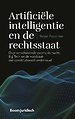 Artificiële intelligentie en de rechtsstaat Artificiële intelligentie en de rechtsstaat