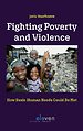 Fighting Poverty and Violence Fighting Poverty and Violence