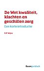 De wet kwaliteit, klachten en geschillen zorg De wet kwaliteit, klachten en geschillen zorg