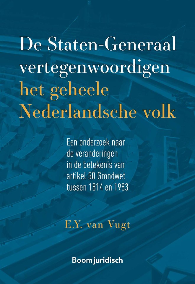 De StatenGeneraal vertegenwoordigen het geheele Nederlandsche volk door Eva van Vugt De StatenGeneraal vertegenwoordigen het geheele Nederlandsche volk door Eva van Vugt