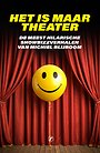 Het is maar theater Het is maar theater