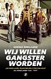 Wij willen gangster worden