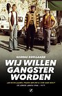 Wij willen gangster worden Wij willen gangster worden