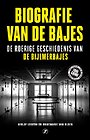 Biografie van de bajes Biografie van de bajes