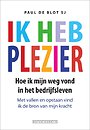 Ik heb plezier - Autobiografie Paul de Blot Ik heb plezier - Autobiografie Paul de Blot