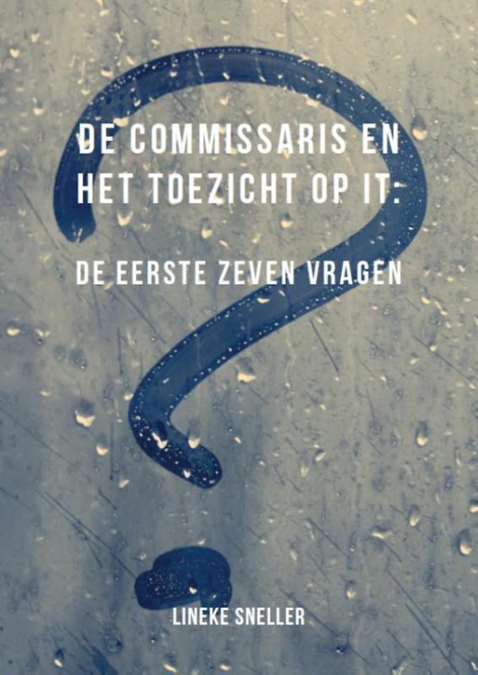 De commissaris en het toezicht op IT De commissaris en het toezicht op IT