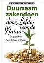 Duurzaam zakendoen met liefde voor de natuur Duurzaam zakendoen met liefde voor de natuur
