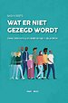 Wat er niet gezegd wordt Wat er niet gezegd wordt