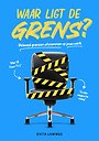 Waar ligt de grens? Waar ligt de grens?