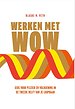 Werken met WOW Werken met WOW