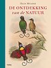 De ontdekking van de natuur De ontdekking van de natuur