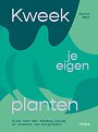 Kweek je eigen planten Kweek je eigen planten