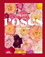 The Joy of Roses The Joy of Roses
